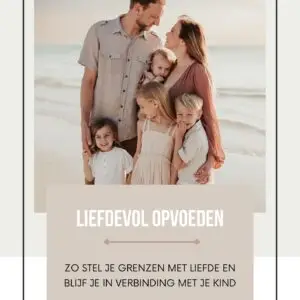 Omslag van het e-book 'Liefdevol Opvoeden' met praktische opvoedtips voor meer rust, verbinding en bewust ouderschap.